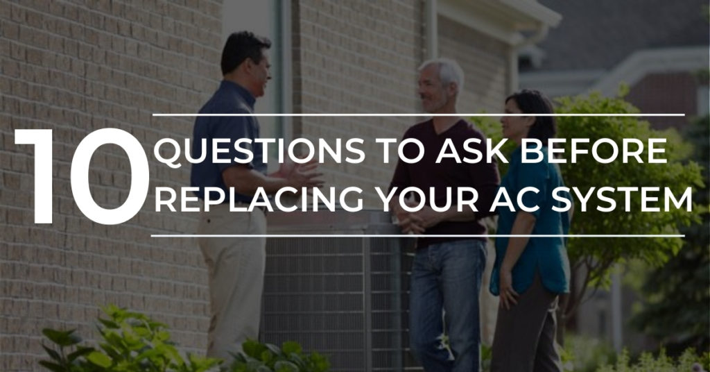10 Questions To Ask Before Replacing Your AC System