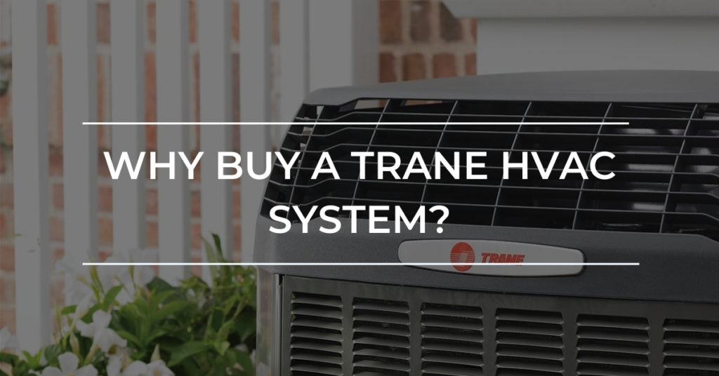 Why Buy a Trane HVAC system?