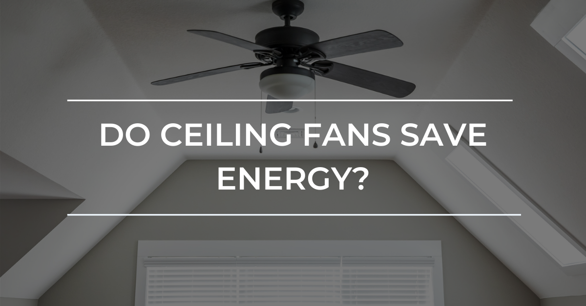 Do Ceiling Fans Save Energy Carolina